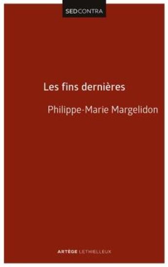 Couverture du livre « Les fins dernieres - de la resurrection du christ a la resurrection des morts » de Margelidon P-M. aux éditions Lethielleux