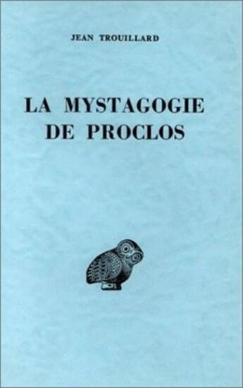 Couverture du livre « La Mystagogie de Proclos » de Jean Trouillard aux éditions Belles Lettres