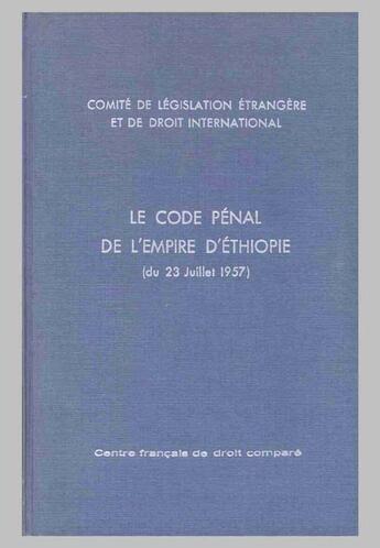 Couverture du livre « Le code pénal de l'empire d'éthiopie du 23 juillet 1957 » de Marc Ancel aux éditions Cujas