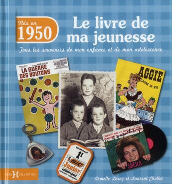 Couverture du livre « Nés en 1950 ; le livre de ma jeunesse » de Leroy Armelle et Laurent Chollet aux éditions Hors Collection