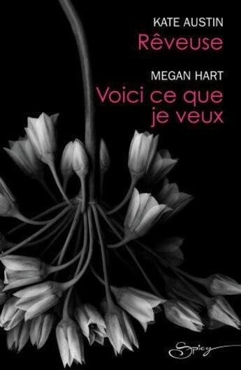 Couverture du livre « Rêveuse ; voici ce que je veux » de Megan Hart et Kate Austin aux éditions Harlequin