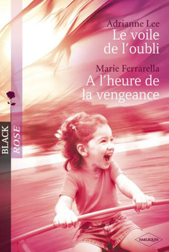 Couverture du livre « Le voile de l'oubli ; à l'heure de la vengeance » de Adrianne Lee et Marie Ferrarella aux éditions Harlequin