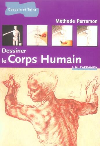 Couverture du livre « Dessiner Le Corps Humain » de Jose-Maria Parramon aux éditions Dessain Et Tolra