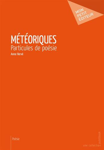 Couverture du livre « Météoriques » de Anne Herve aux éditions Publibook