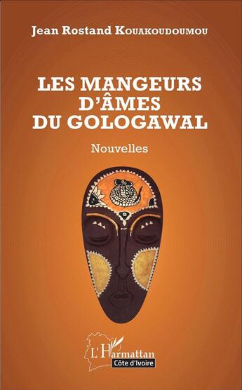 Couverture du livre « Les mangeurs d'âmes du Gologawal » de Kouakoudoumou Jean R aux éditions L'harmattan