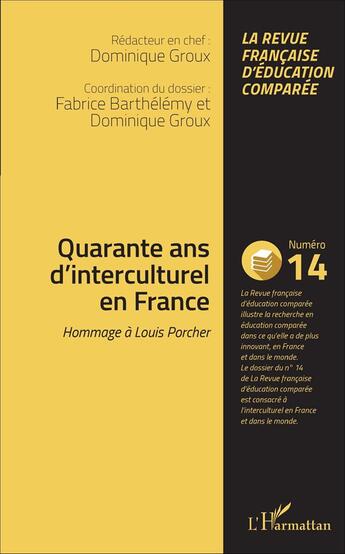 Couverture du livre « Quarante ans d'interculturel en France : Hommage à Louis Porcher » de Dominique Groux et Fabrice Barthélémy aux éditions L'harmattan