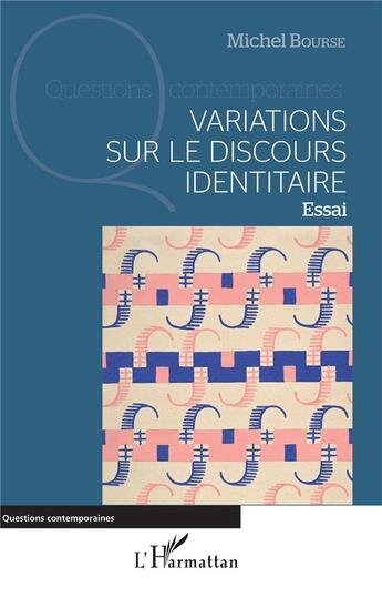 Couverture du livre « Variations sur le discours identitaire » de Michel Bourse aux éditions L'harmattan