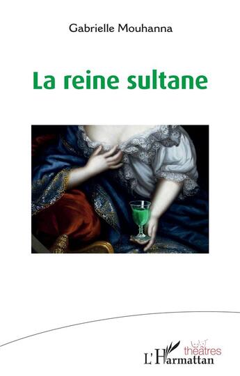 Couverture du livre « La reine sultane » de Gabrielle Mouhanna aux éditions L'harmattan