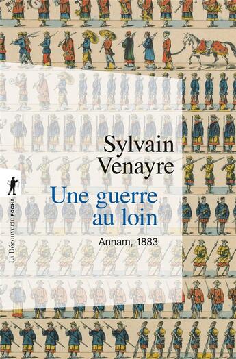 Couverture du livre « Une guerre au loin : annam, 1883 » de Sylvain Venayre aux éditions La Decouverte