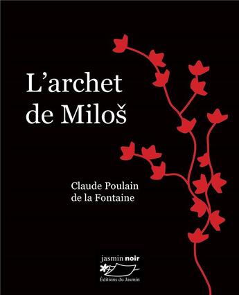 Couverture du livre « L'archet de Milo » de Claude Poulain De La Fontaine aux éditions Jasmin