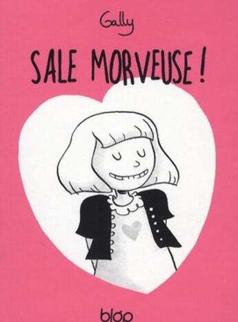 Couverture du livre « Sale morveuse t.1 » de Gally aux éditions Diantre