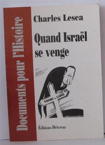 Couverture du livre « Quand Israel Se Venge » de Charles Lesca aux éditions Deterna