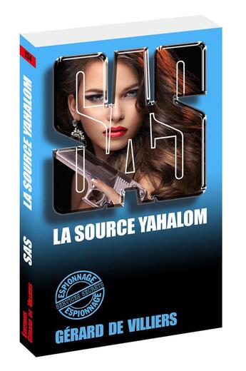 Couverture du livre « SAS Tome 134 : la source Yahalom » de Gerard De Villiers aux éditions Gerard De Villiers