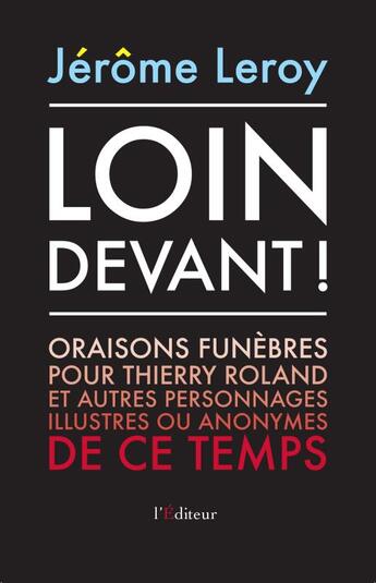 Couverture du livre « Loin devant ! » de Jerome Leroy aux éditions L'editeur