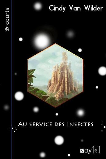 Couverture du livre « Au service des insectes » de Cindy Van Wilder aux éditions Voy'el