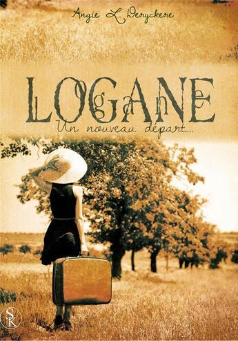 Couverture du livre « Logane ; un nouveau départ » de Angie L. Deryckere aux éditions Sharon Kena