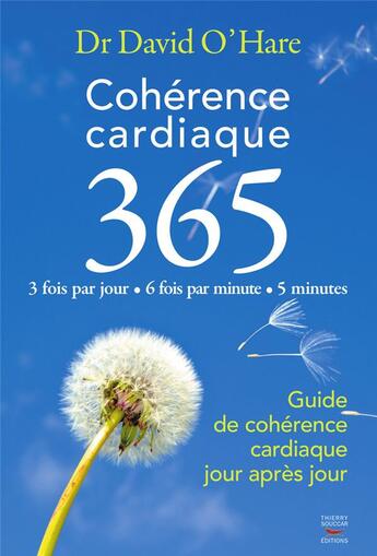 Couverture du livre « Cohérence cardiaque 365 ; guide de cohérence cardiaque jour après jour » de David O'Hare aux éditions Thierry Souccar