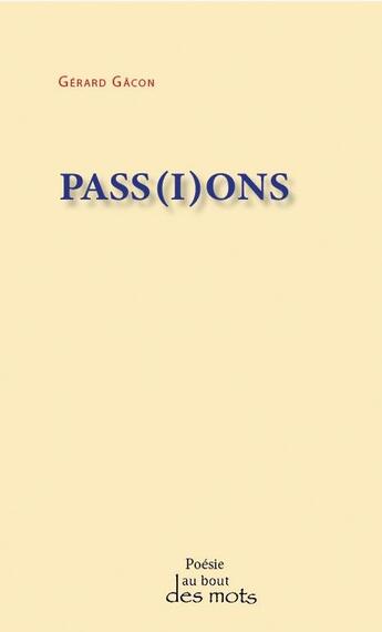 Couverture du livre « Passions » de Gerard Gacon aux éditions Abatos