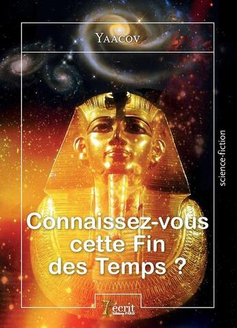 Couverture du livre « Connaissez-vous cette fin des temps ? » de Yaacov aux éditions 7 Ecrit