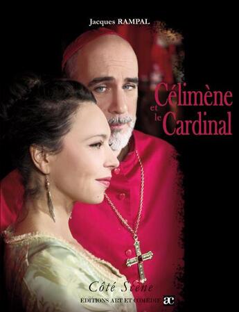 Couverture du livre « Célimène et le cardinal » de Jacques Rampal aux éditions Art Et Comedie