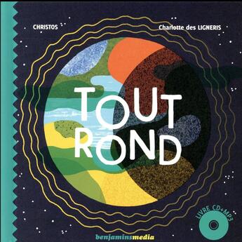 Couverture du livre « Tout rond » de Christos et Charlotte Des Ligneris aux éditions Benjamins Media