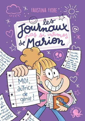 Couverture du livre « Les Journaux (pas si) intimes de Marion - Moi, l'autrice célèbre ! » de Faustina Fiore et Sess aux éditions Poulpe Fictions