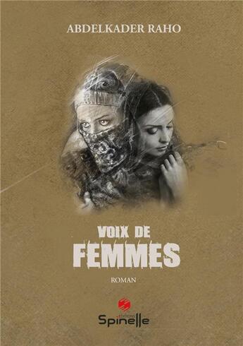 Couverture du livre « Voix de femmes » de Abdelkader Raho aux éditions Spinelle