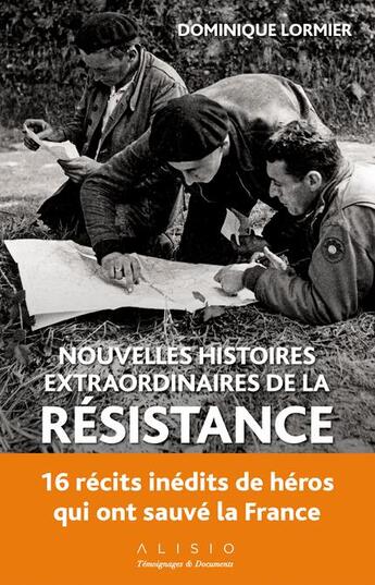 Couverture du livre « Nouvelles histoires extraordinaires de la Résistance » de Dominique Lormier aux éditions Alisio