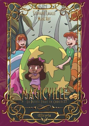 Couverture du livre « Magicville - 5 - La Petite Fille en Chocolat » de Stephanie Lagalle et Manu'Art aux éditions Elixyria