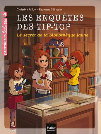 Couverture du livre « Les enquêtes des Tip Top Tome 9 ; le secret de la bibliothèque jaune » de Christine Palluy et Raymond Sebastien aux éditions Hatier