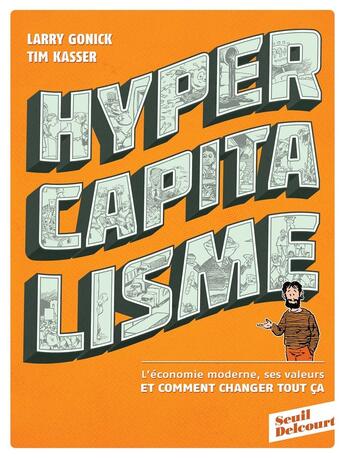 Couverture du livre « Hypercapitalisme » de Garry Gonick et Tim Kasser aux éditions Delcourt