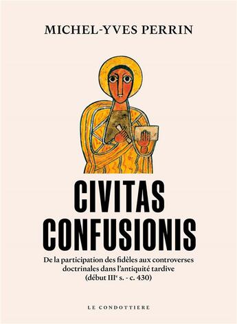 Couverture du livre « Civitas confusionis » de Michel-Yves Perrin aux éditions Le Condottiere