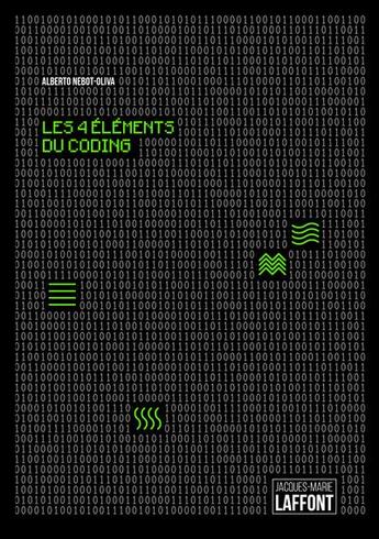 Couverture du livre « Les 4 éléments du coding » de Alberto Nebot-Oliva aux éditions Jacques Marie Laffont