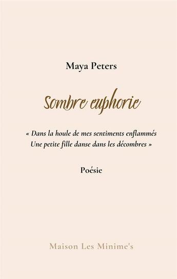 Couverture du livre « Sombre euphorie » de Maya Peters aux éditions Les Minime's