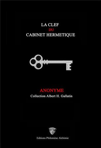 Couverture du livre « La clef du cabinet hermétique » de Anonyme aux éditions Philomene Alchimie