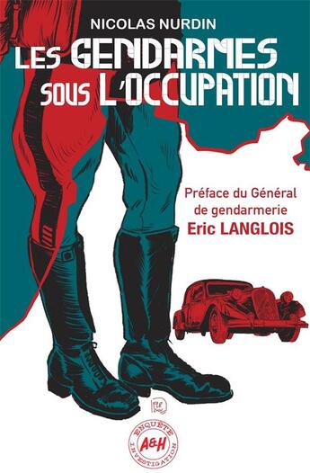 Couverture du livre « 02 - t02 - les gendarmes sous l'occupation - le commandement face a l'adversite » de Nurdin Nicolas aux éditions A&h