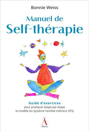 Couverture du livre « Self-therapie t.2 : manuel de self-thérapie, guide d'exercices pour pratiquer étape par étape le modèle du Système Familial Intérieur (IFS) » de Bonnie Weiss et Jon Ender et Nathalie Vandebeulque aux éditions Les Editions Du Non-a