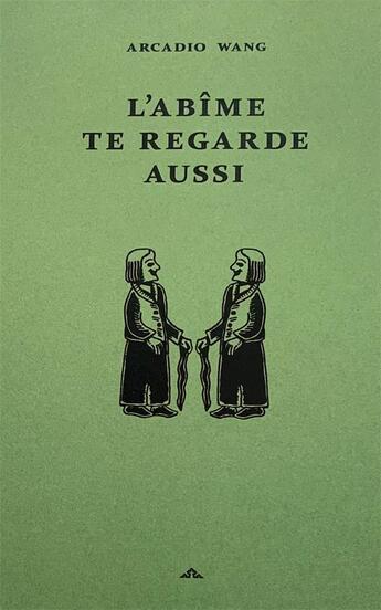 Couverture du livre « L'abîme te regarde aussi » de Arcadio Wang aux éditions Dynastes