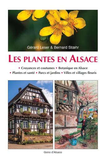 Couverture du livre « LES PLANTES EN ALSACE » de Gerard Leser et Bernard Stoehr aux éditions Editions Gens D'alsace
