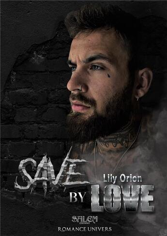 Couverture du livre « Save by love » de Lily Orion aux éditions Salem Editions