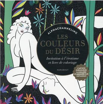 Couverture du livre « Couleurs du désir : invitation à l'érotisme et livre de coloriage » de Alphachanelling aux éditions Marabout