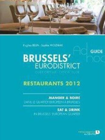 Couverture du livre « Brussel's eurodistrict ; restaurants (édition 2012) » de Hughes Belin aux éditions Renaissance Du Livre