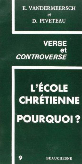 Couverture du livre « L'école chrétienne ; pourquoi ? » de Edmond Vandermeersch et Didier Piveteau aux éditions Beauchesne