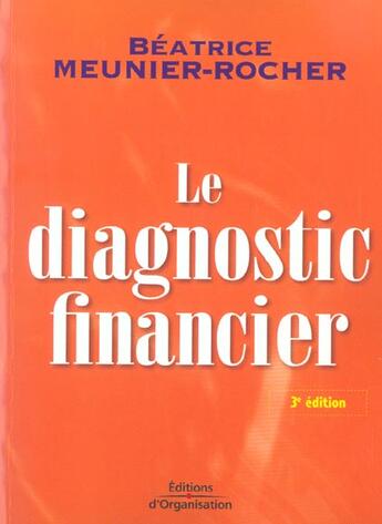 Couverture du livre « Le Diagnostic Financier » de Beatrice Meunier-Rocher aux éditions Organisation