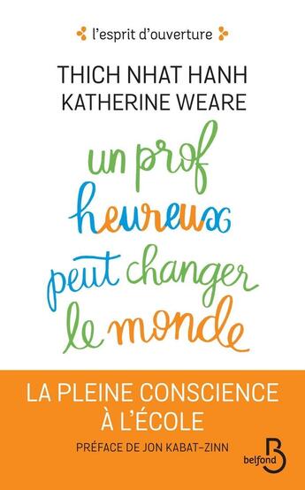 Couverture du livre « Un prof heureux peut changer le monde » de Katherine Weare et Nhat Hanh aux éditions Belfond