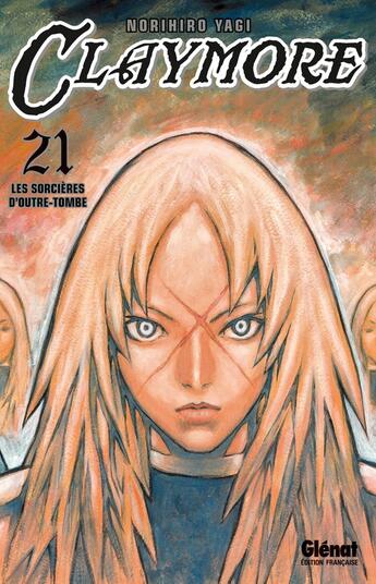 Couverture du livre « Claymore Tome 21 : les sorcières d'outre-tombe » de Norihiro Yagi aux éditions Glenat