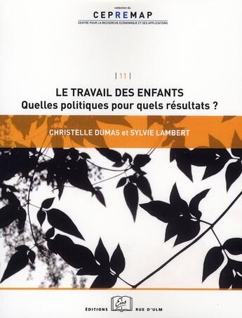 Couverture du livre « Le travail des enfants ; quelles politiques pour quels résultats ? » de Christelle Dumas et Sylvie Lambert aux éditions Rue D'ulm