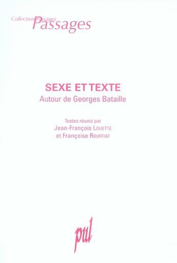 Couverture du livre « Sexe et texte. autour de Georges Bataille » de Francoise Rouffiat et Jean-Francois Louette aux éditions Pu De Lyon