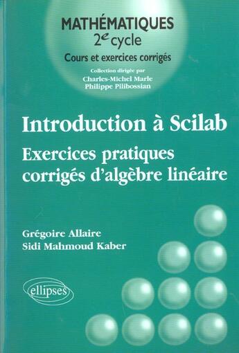 Couverture du livre « Introduction a scilab - exercices pratiques corriges d'algebre lineaire » de Allaire/Kaber aux éditions Ellipses