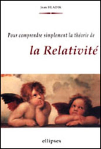 Couverture du livre « Pour comprendre simplement la theorie de la relativite » de Jean Hladik aux éditions Ellipses